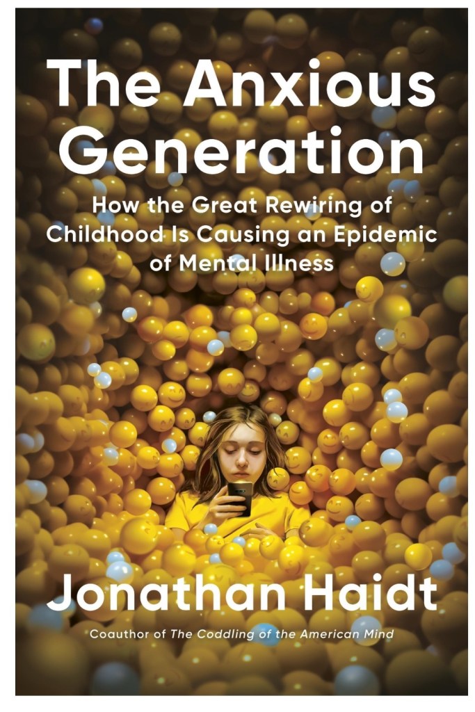 The Anxious Generation: How the Great Rewiring of Childhood is Causing an Epidemic of Mental Illness